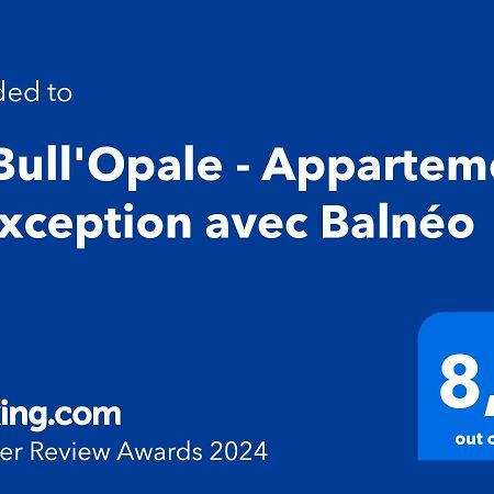La Bull'Opale - Appartement d'exception avec Balnéo Boulogne-sur-Mer Exterior foto